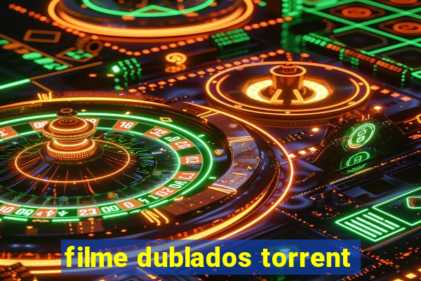 filme dublados torrent